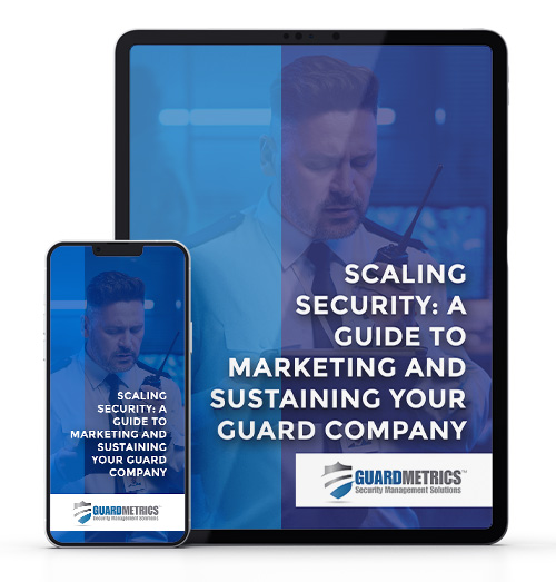 Scaling Security: A Guide to Marketing and Sustaining Your Guard Company